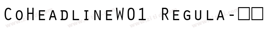 CoHeadlineW01 Regula字体转换 CoHeadlineW01 Regula字体转换